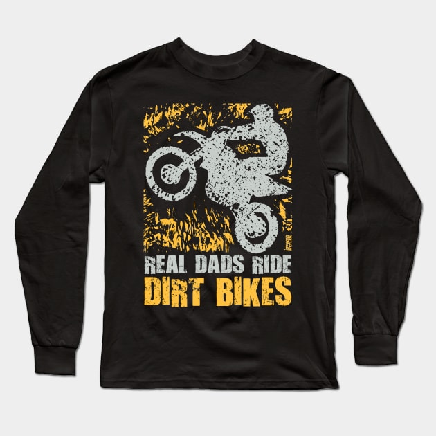 REAL DADS RIDE DIRT BIKES Long Sleeve T-Shirt by OffRoadStyles